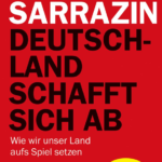 Deutschland schafft sich ab: Wie wir unser Land aufs Spiel setzen