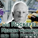 Wie Rockefeller die Medizin monopolisierte und BIG PHARMA schuf