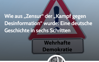 Wie aus „Zensur“ der „Kampf gegen Desinformation“ wurde: Eine deutsche Geschichte in sechs Schritten